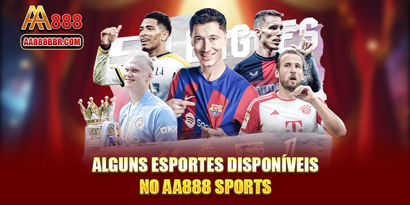 Alguns esportes disponíveis no AA888 sports