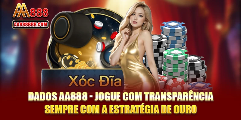 Dados AA888 - Jogue Com Transparência Sempre Com A Estratégia De Ouro