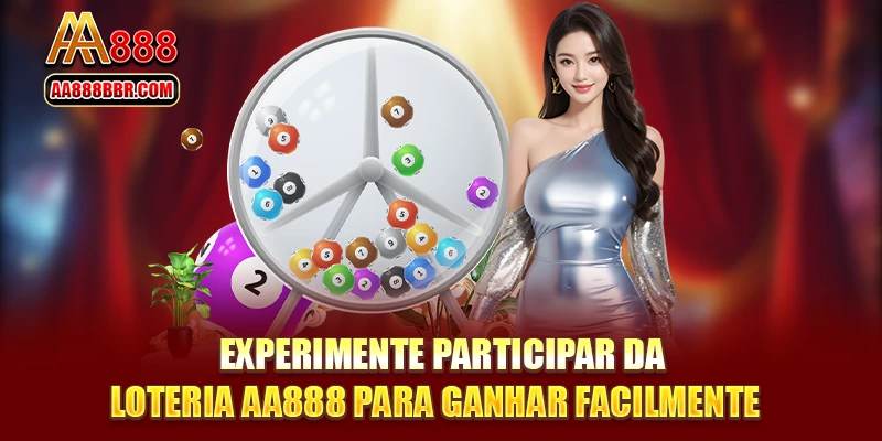 Experimente participar da loteria AA888 para ganhar facilmente