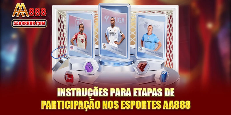 Instruções para etapas de participação nos esportes AA888