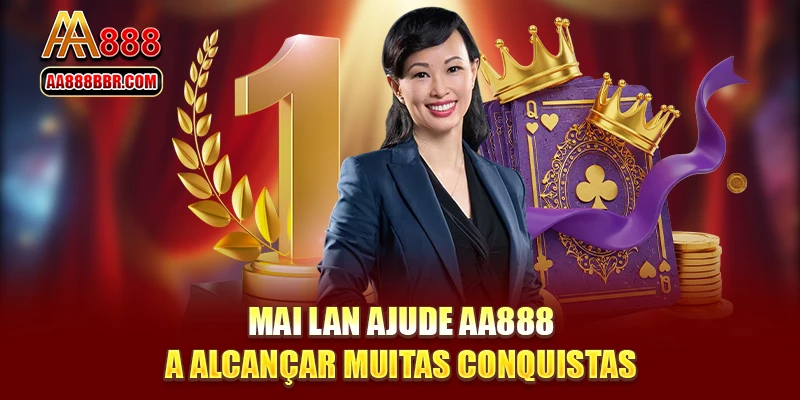 Mai Lan ajude AA888 a alcançar muitas conquistas