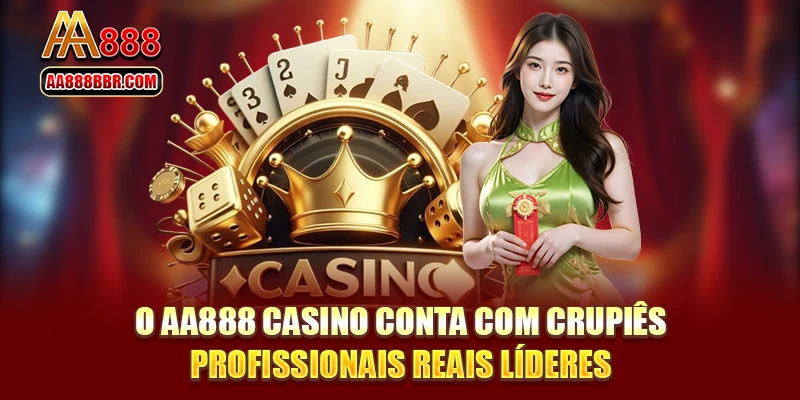 O AA888 casino conta com crupiês profissionais reais líderes