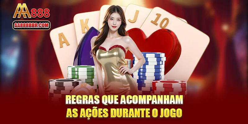 Regras que acompanham as ações durante o jogo
